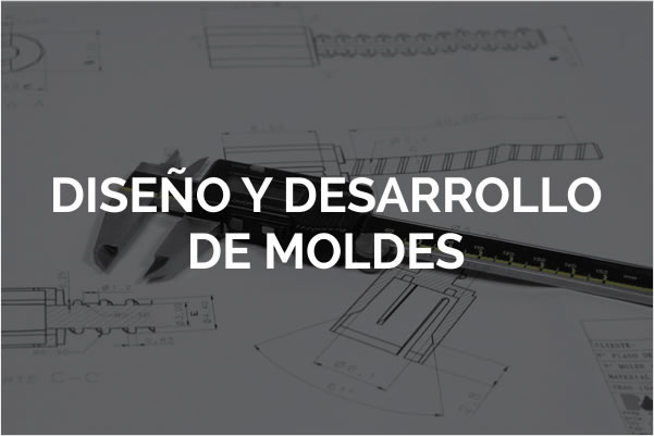 Diseño y desarrollo de moldes